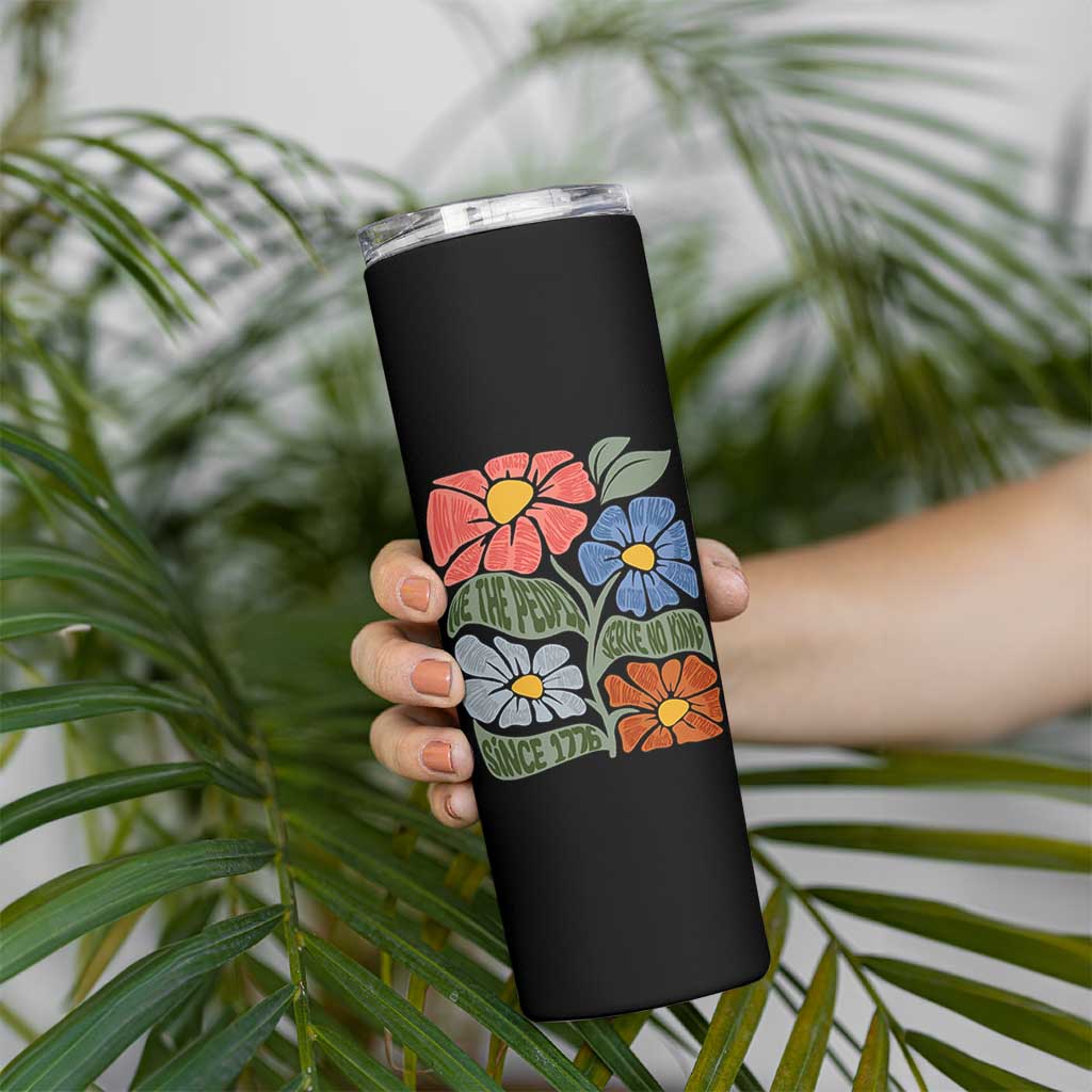 Wildflower Protest Skinny Tumbler We The People Serve No Kings