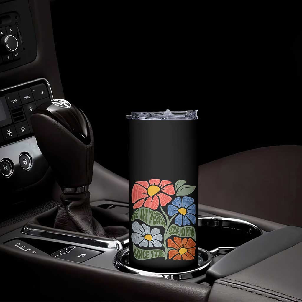 Wildflower Protest Skinny Tumbler We The People Serve No Kings