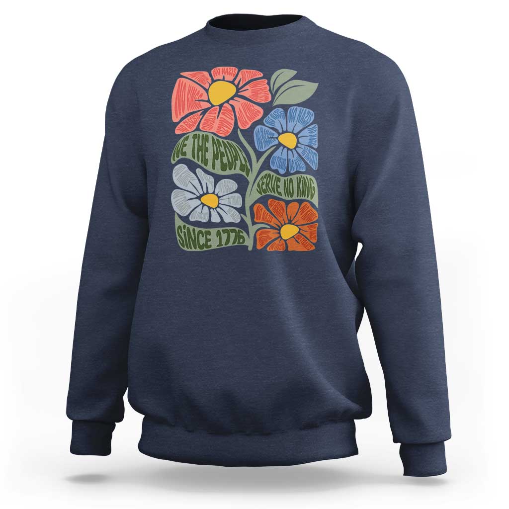 Wildflower Protest Sweatshirt We The People Serve No Kings
