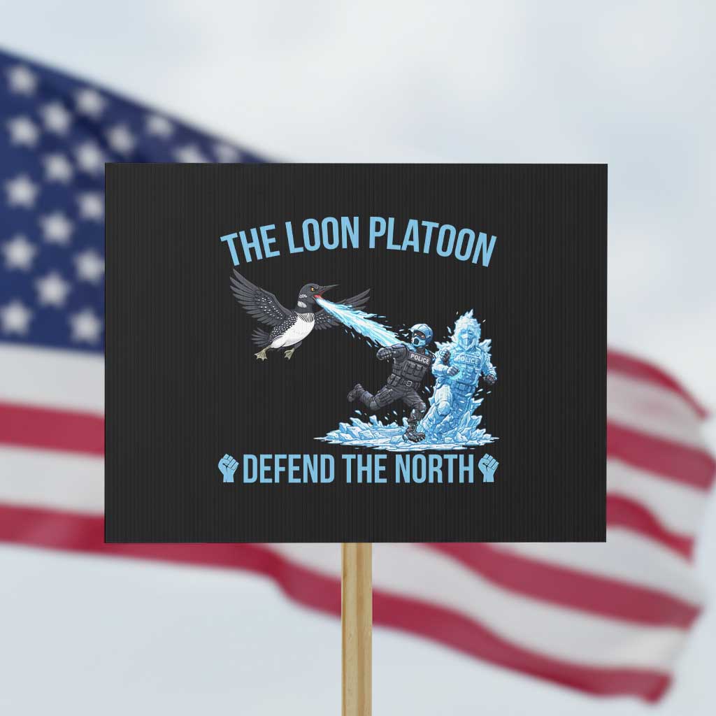 The Loon Platoon Defend The North Protest Sign Minnesota Rebel Loon Resist