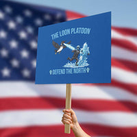 The Loon Platoon Defend The North Protest Sign Minnesota Rebel Loon Resist
