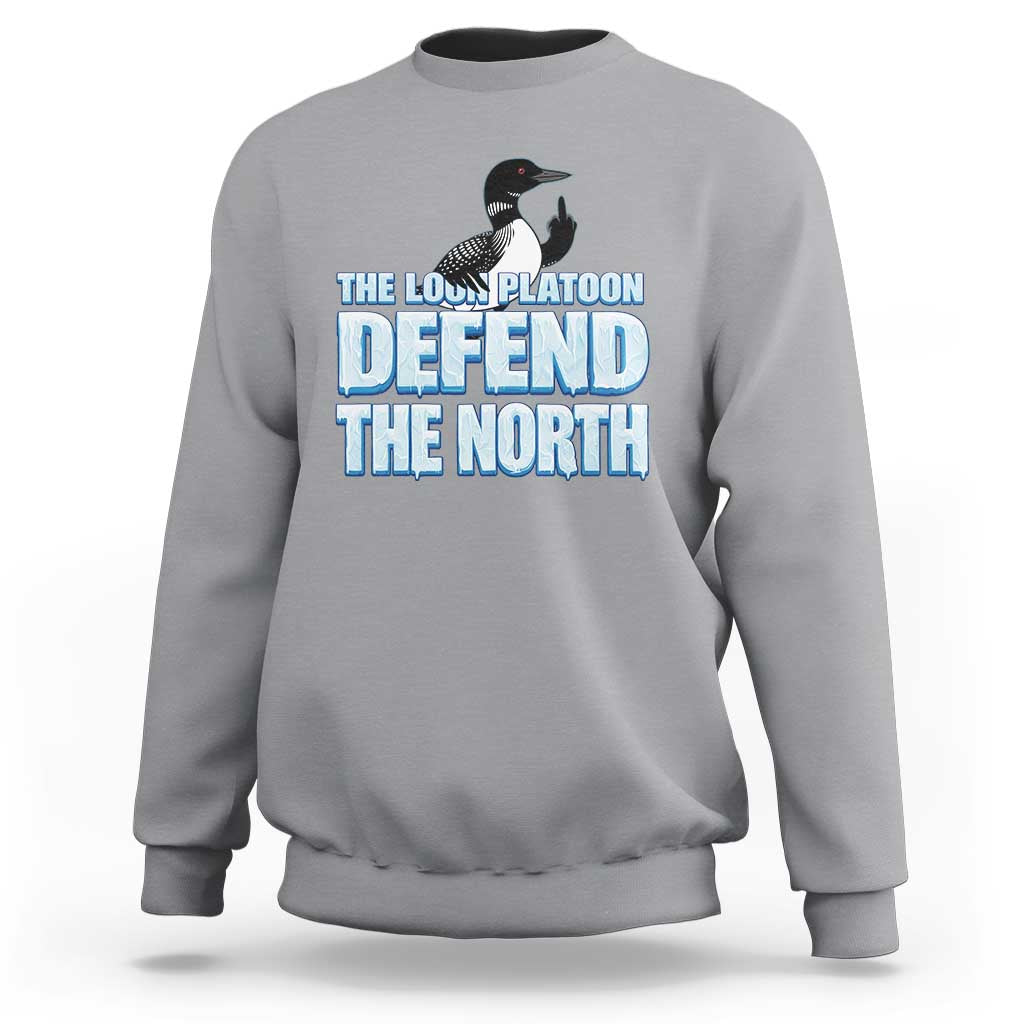 The Loon Platoon Defend The North Sweatshirt MN State Bird Loon Resistance
