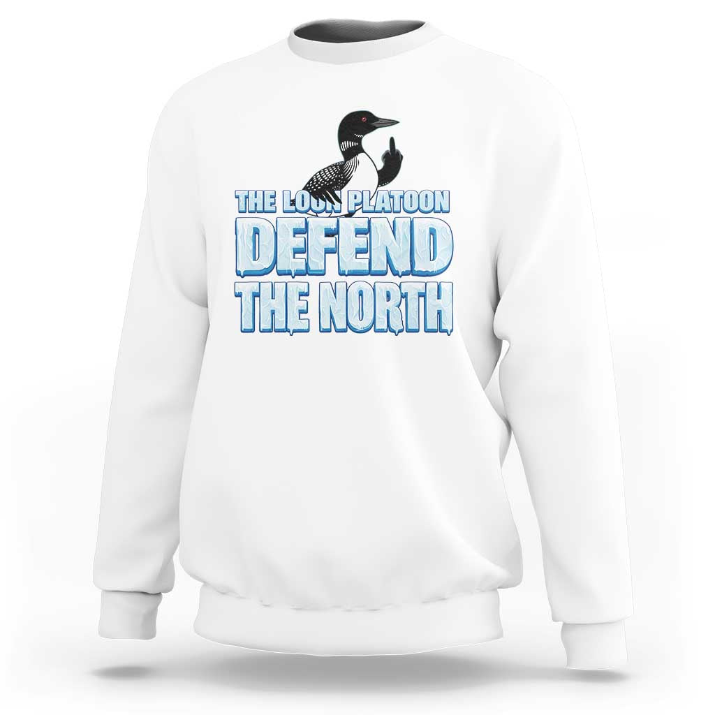 The Loon Platoon Defend The North Sweatshirt MN State Bird Loon Resistance