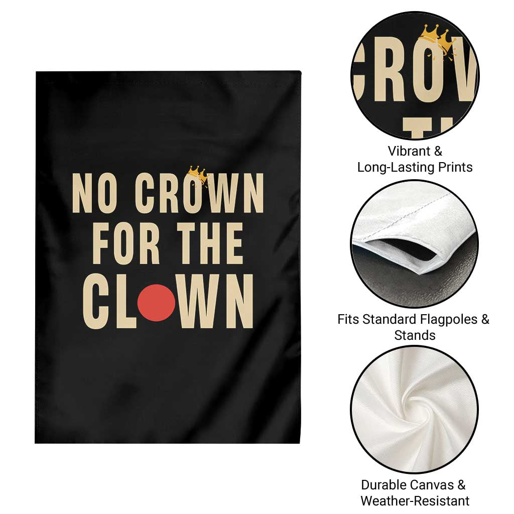 Funny No Crown For The Clown Garden Flag Anti Authoritarian Humor