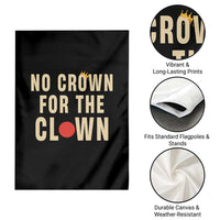 Funny No Crown For The Clown Garden Flag Anti Authoritarian Humor