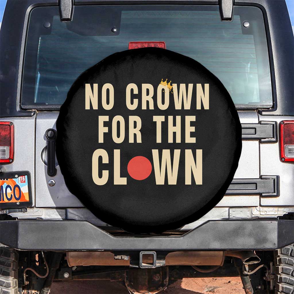 Funny No Crown For The Clown Spare Tire Cover Anti Authoritarian Humor