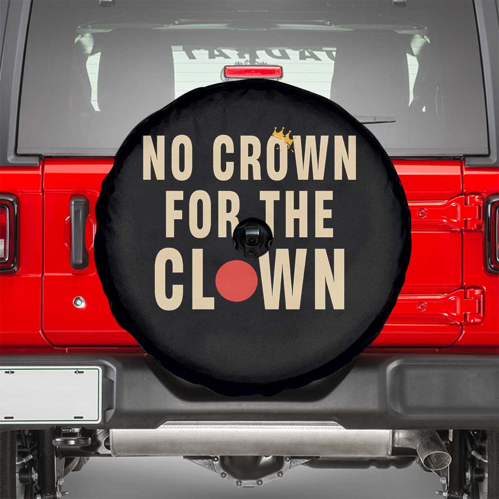 Funny No Crown For The Clown Spare Tire Cover Anti Authoritarian Humor