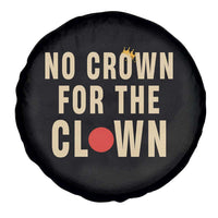 Funny No Crown For The Clown Spare Tire Cover Anti Authoritarian Humor