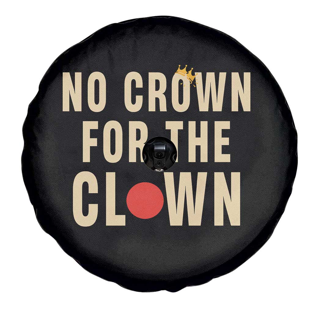 Funny No Crown For The Clown Spare Tire Cover Anti Authoritarian Humor