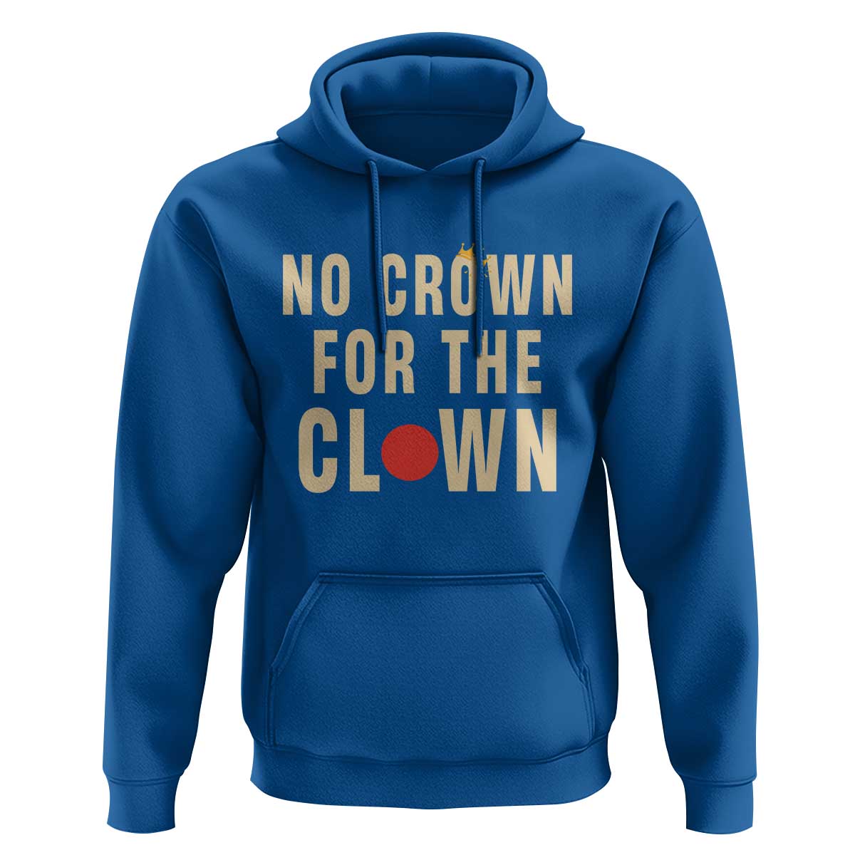 Funny No Crown For The Clown Hoodie Anti Authoritarian Humor