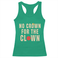 Funny No Crown For The Clown Racerback Tank Top Anti Authoritarian Humor