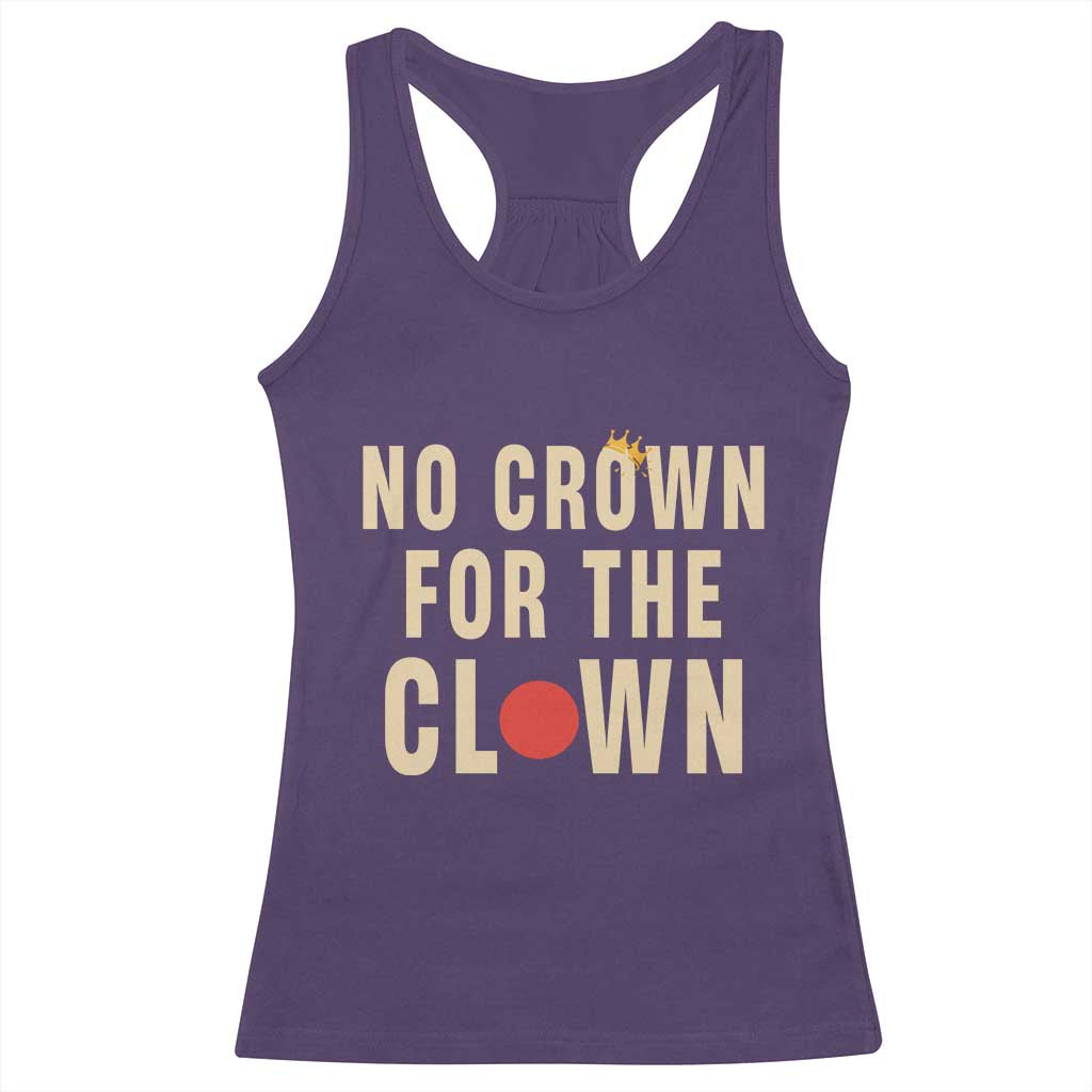 Funny No Crown For The Clown Racerback Tank Top Anti Authoritarian Humor