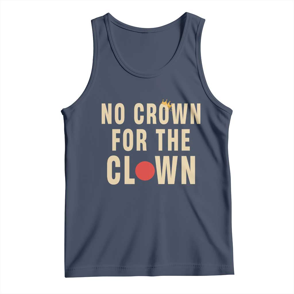 Funny No Crown For The Clown Tank Top Anti Authoritarian Humor