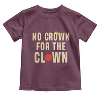 Funny No Crown For The Clown Toddler T Shirt Anti Authoritarian Humor
