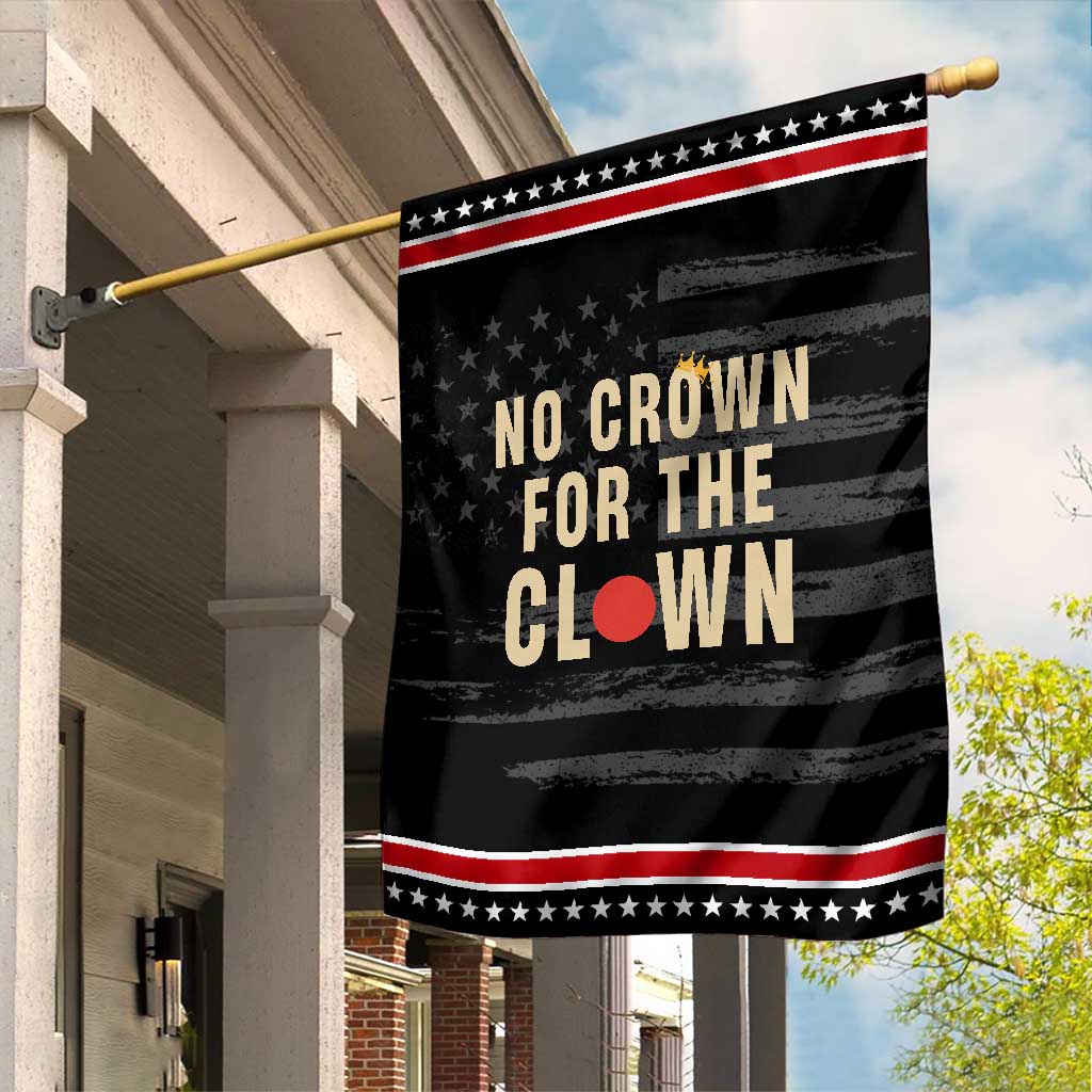 Funny No Crown For The Clown Garden Flag Anti Authoritarian Humor