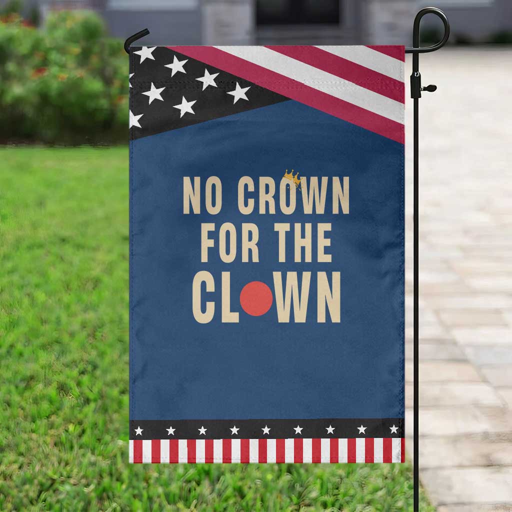 Funny No Crown For The Clown Garden Flag Anti Authoritarian Humor