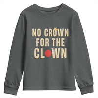 Funny No Crown For The Clown Youth Sweatshirt Anti Authoritarian Humor