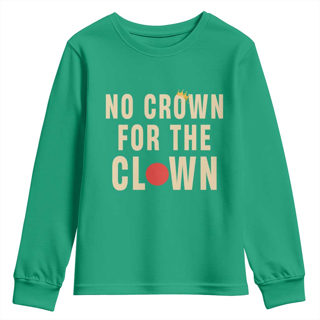 Funny No Crown For The Clown Youth Sweatshirt Anti Authoritarian Humor