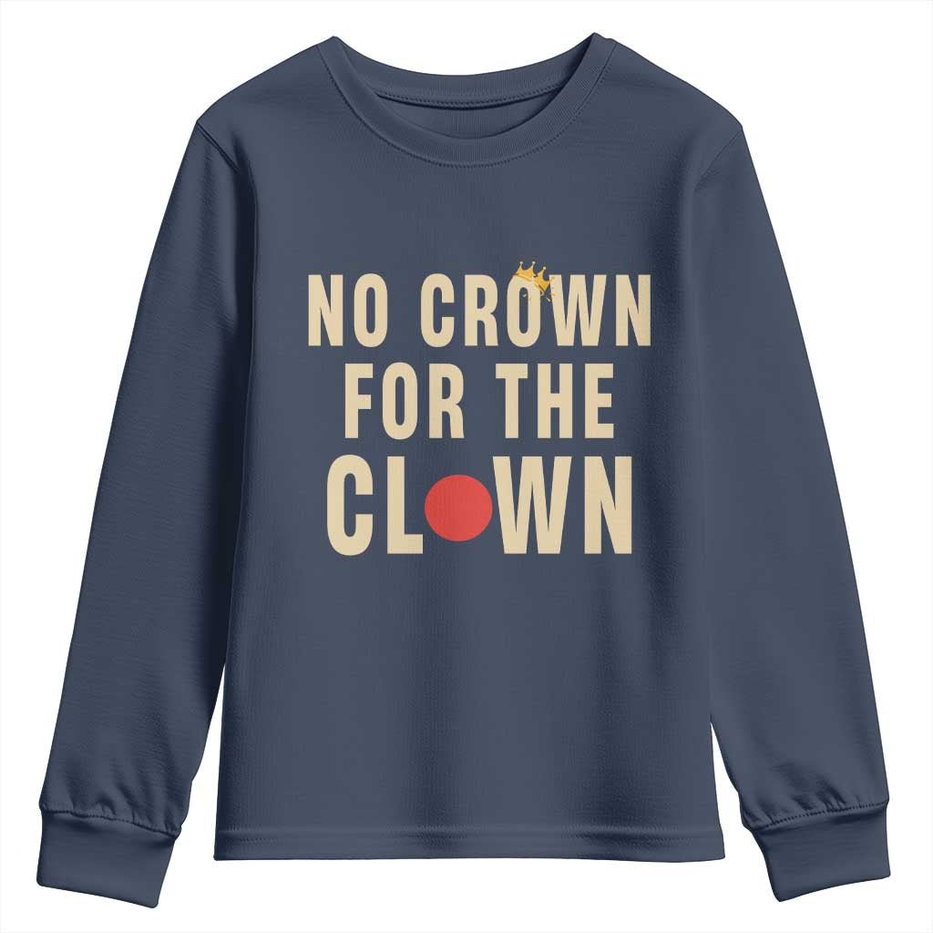 Funny No Crown For The Clown Youth Sweatshirt Anti Authoritarian Humor