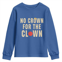 Funny No Crown For The Clown Youth Sweatshirt Anti Authoritarian Humor