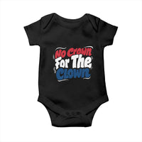 Anti Monarchy Political Baby Onesie No Crown For A Clown