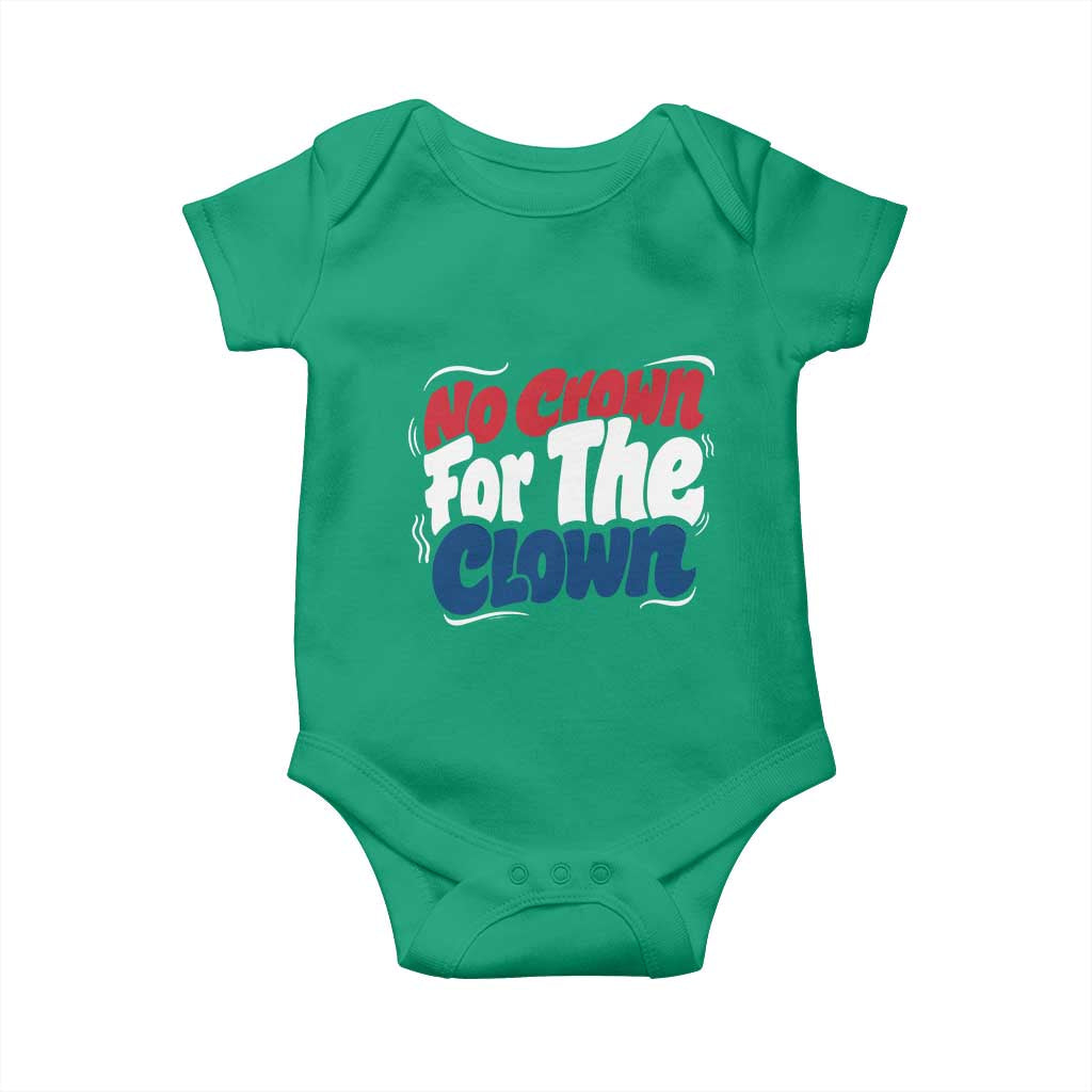 Anti Monarchy Political Baby Onesie No Crown For A Clown