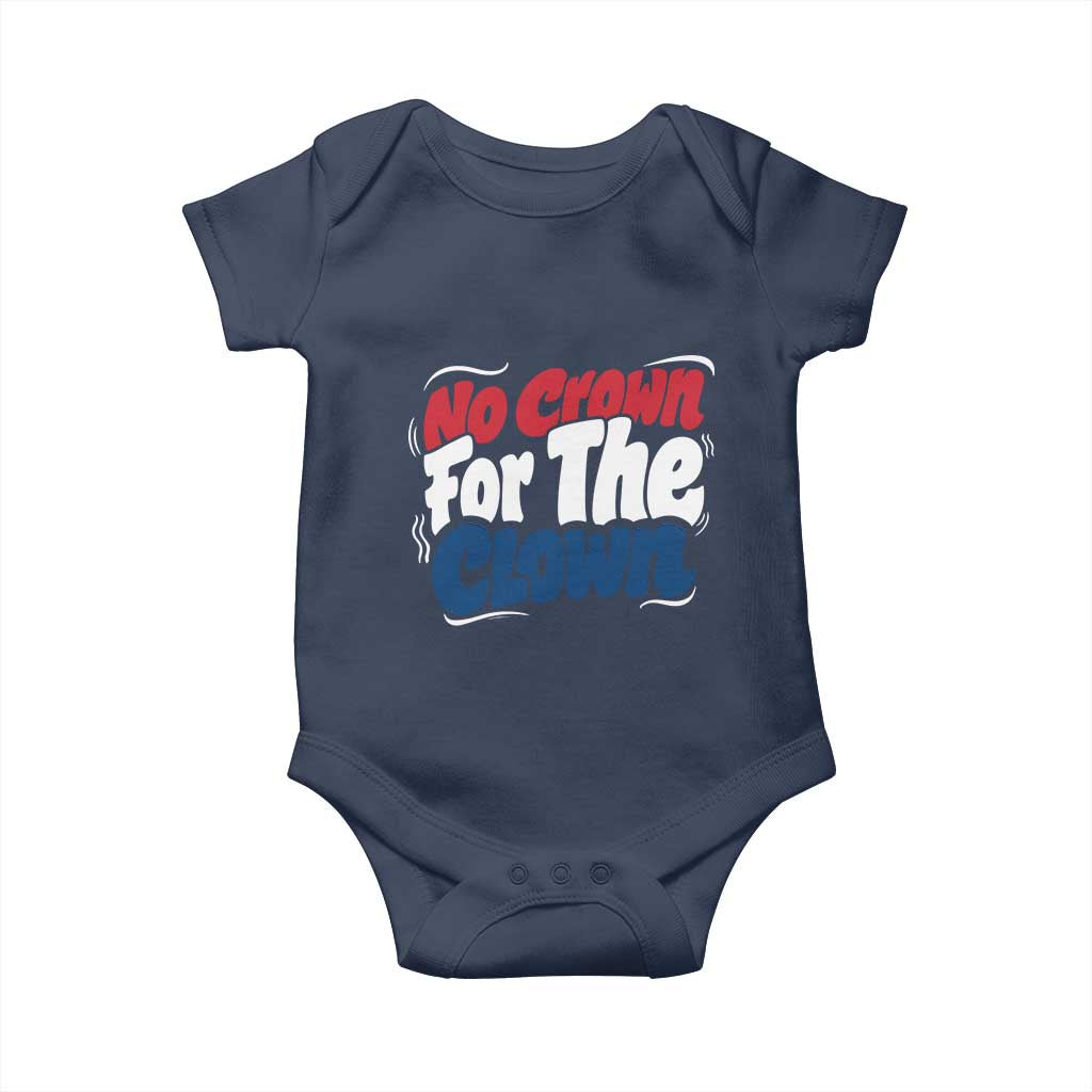 Anti Monarchy Political Baby Onesie No Crown For A Clown