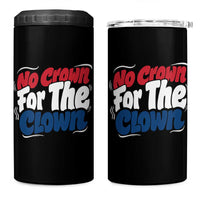 Anti Monarchy Political 4 in 1 Can Cooler Tumbler No Crown For A Clown