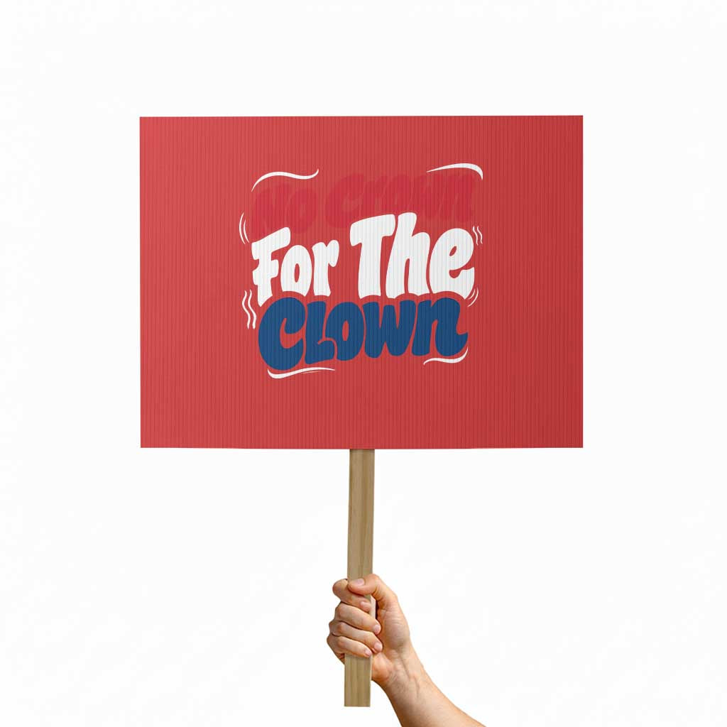 Anti Monarchy Political Protest Sign No Crown For A Clown