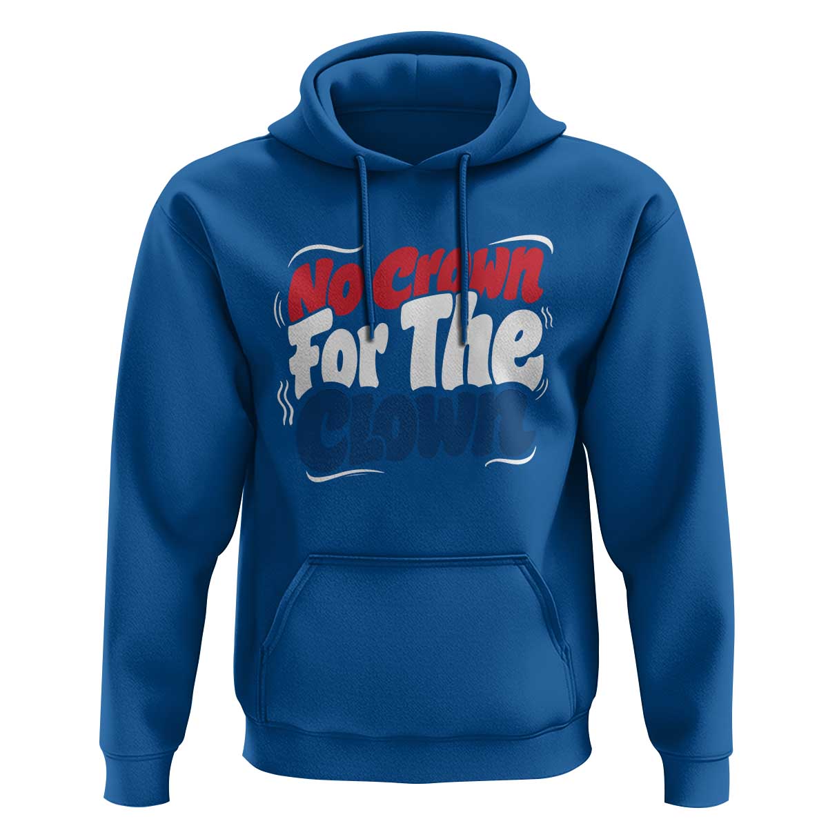 Anti Monarchy Political Hoodie No Crown For A Clown