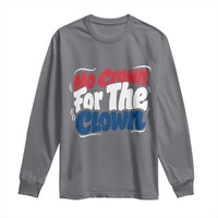 Anti Monarchy Political Long Sleeve Shirt No Crown For A Clown
