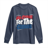 Anti Monarchy Political Long Sleeve Shirt No Crown For A Clown
