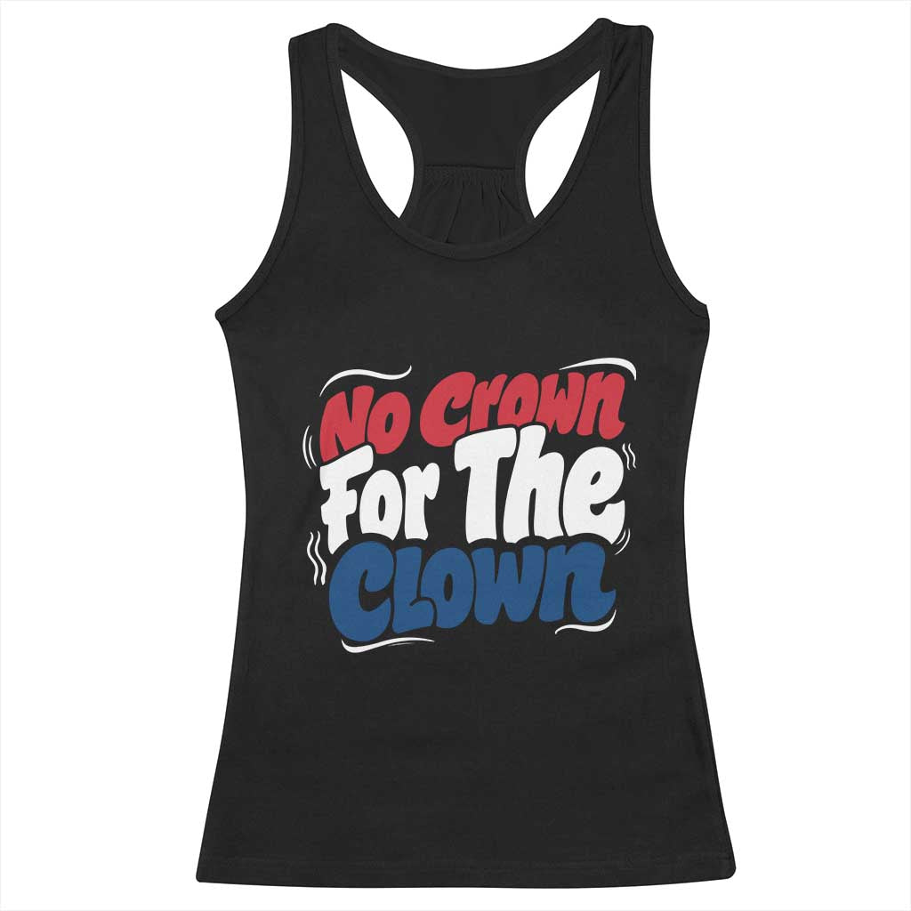 Anti Monarchy Political Racerback Tank Top No Crown For A Clown
