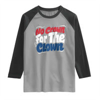 Anti Monarchy Political Raglan Shirt No Crown For A Clown