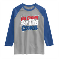 Anti Monarchy Political Raglan Shirt No Crown For A Clown