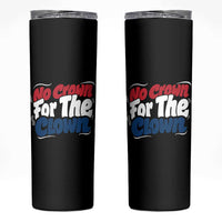 Anti Monarchy Political Skinny Tumbler No Crown For A Clown