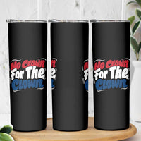 Anti Monarchy Political Skinny Tumbler No Crown For A Clown