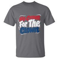 Anti Monarchy Political T Shirt No Crown For A Clown