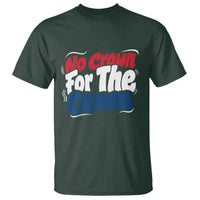 Anti Monarchy Political T Shirt No Crown For A Clown