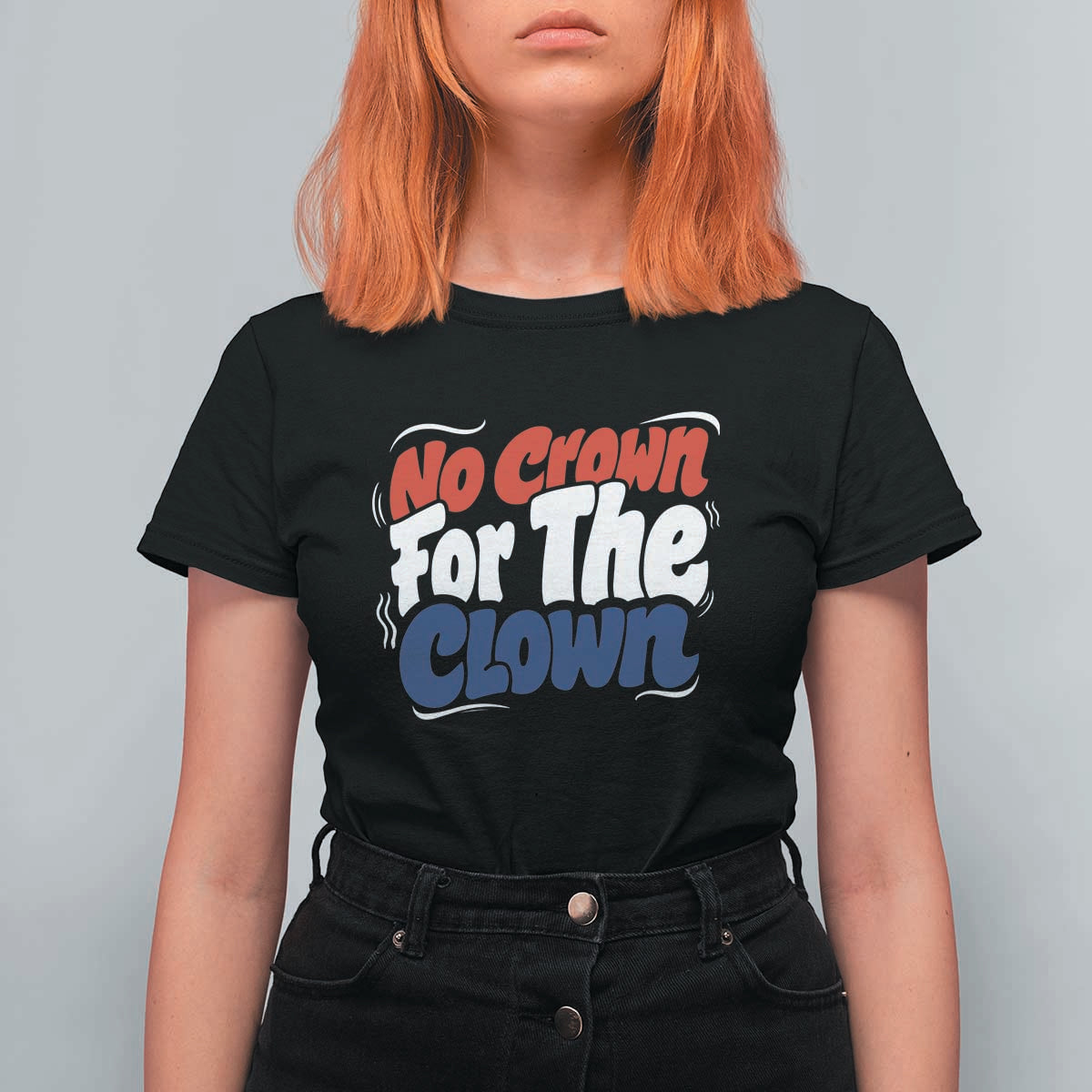 Anti Monarchy Political T Shirt For Women No Crown For A Clown