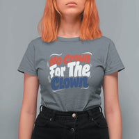 Anti Monarchy Political T Shirt For Women No Crown For A Clown
