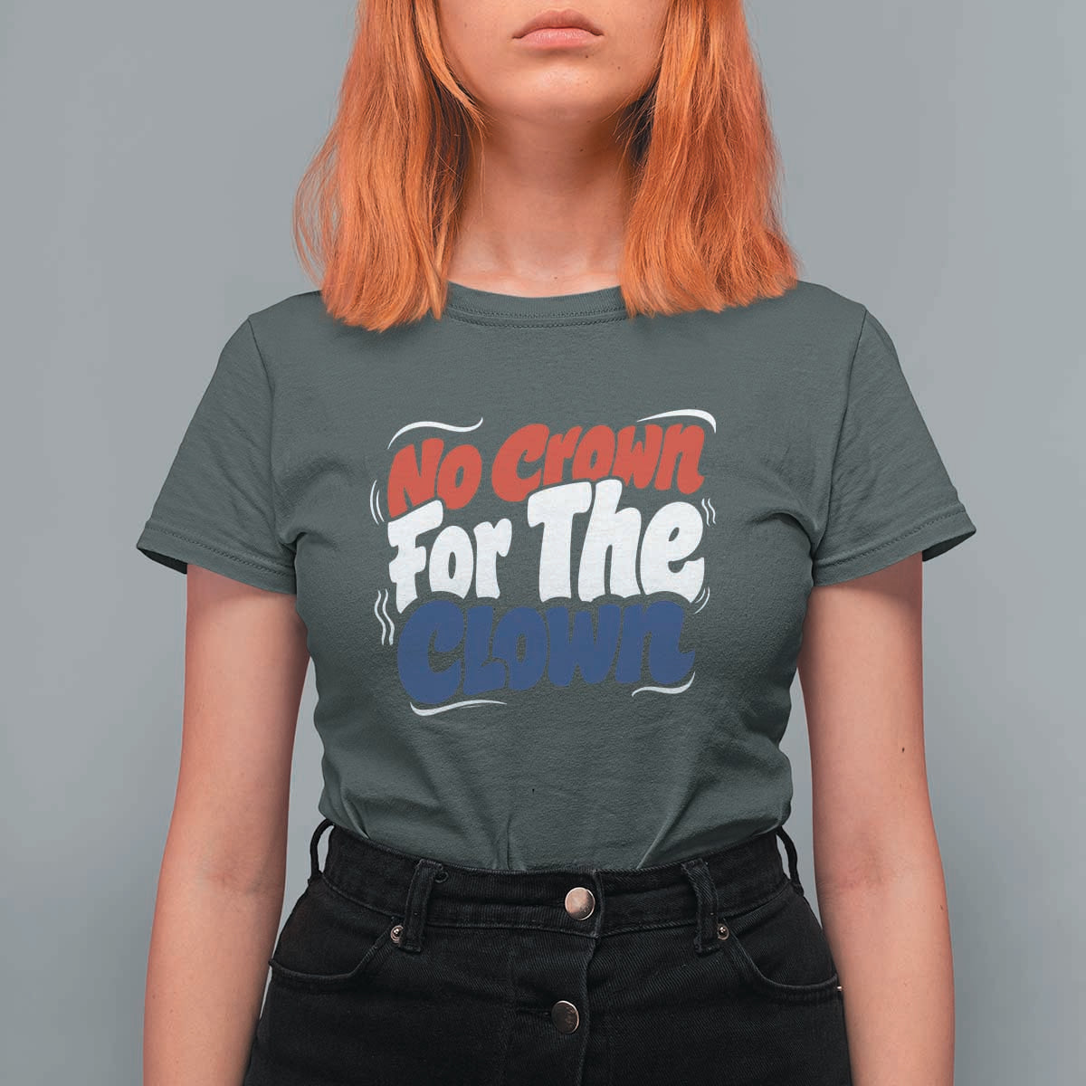 Anti Monarchy Political T Shirt For Women No Crown For A Clown