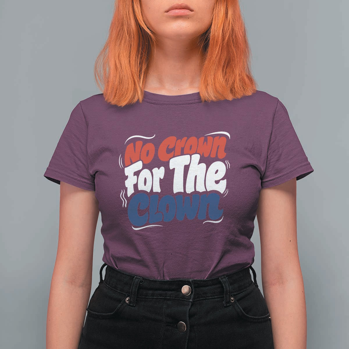 Anti Monarchy Political T Shirt For Women No Crown For A Clown