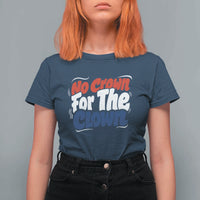 Anti Monarchy Political T Shirt For Women No Crown For A Clown