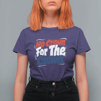 Anti Monarchy Political T Shirt For Women No Crown For A Clown