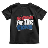 Anti Monarchy Political Toddler T Shirt No Crown For A Clown