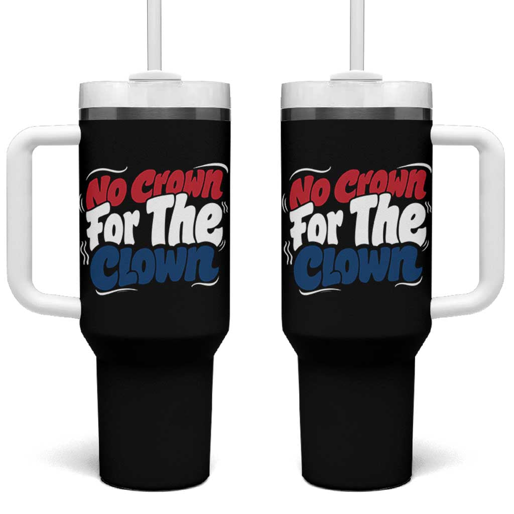 Anti Monarchy Political Tumbler With Handle No Crown For A Clown