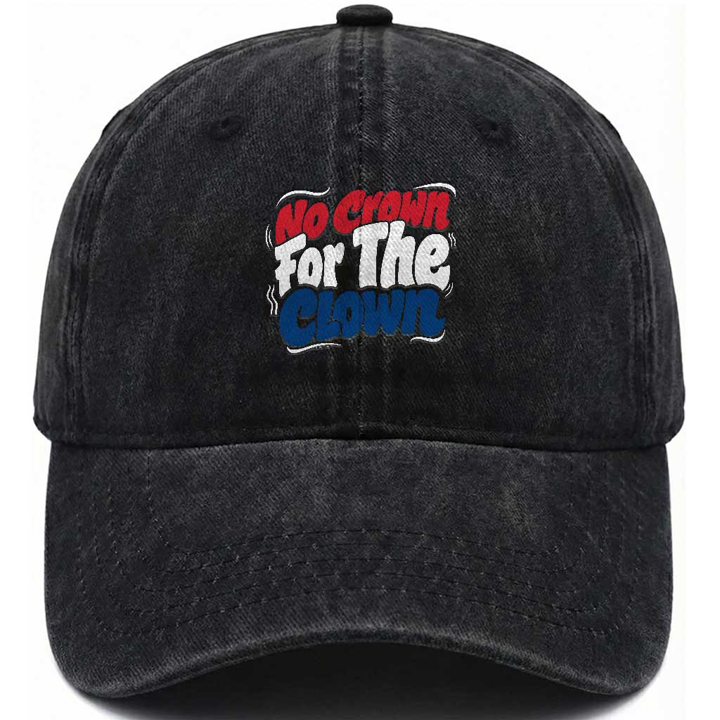 Anti Monarchy Political Washed Cotton Baseball Cap No Crown For A Clown