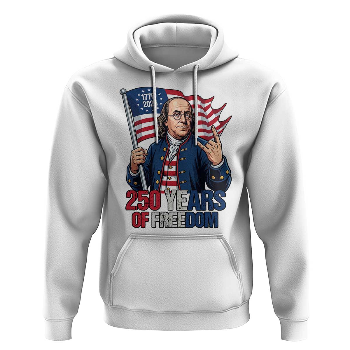 Patriotic Benjamin Franklin Hoodie 250 Years Of Freedom
