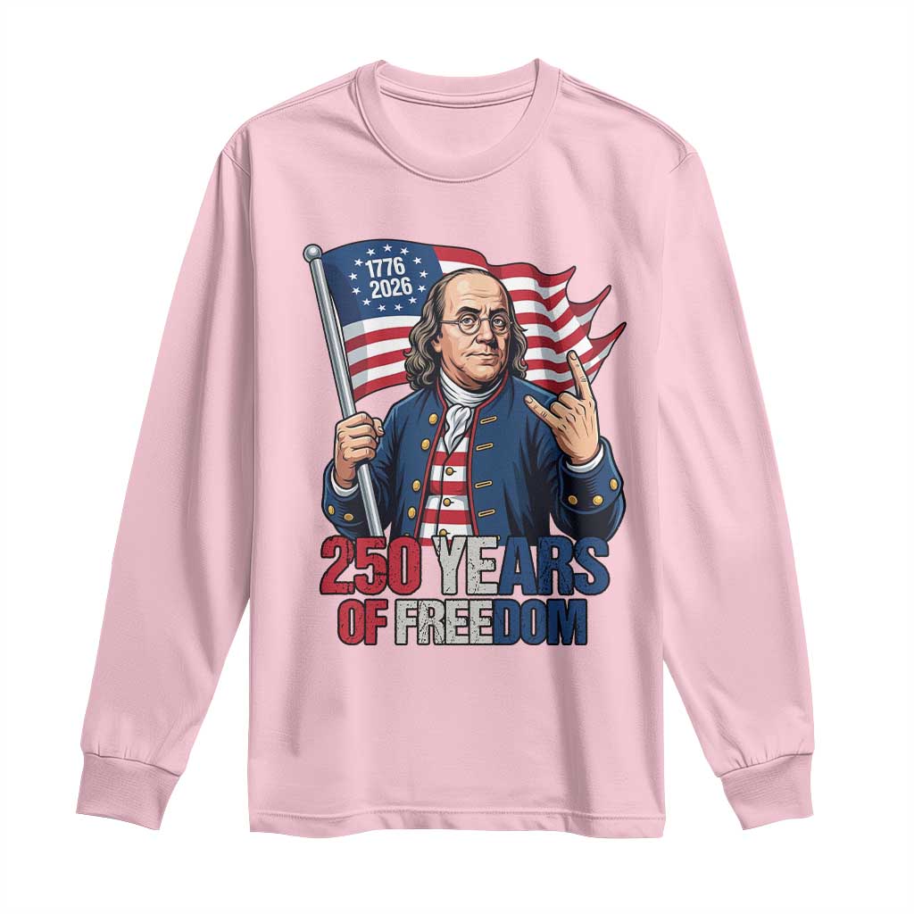 Patriotic Benjamin Franklin Long Sleeve Shirt 250 Years Of Freedom
